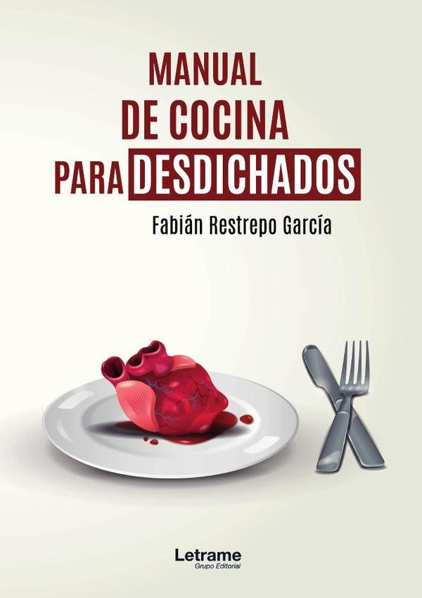 Manual de cocina para desdichados | Fabian Restrepo Garcia