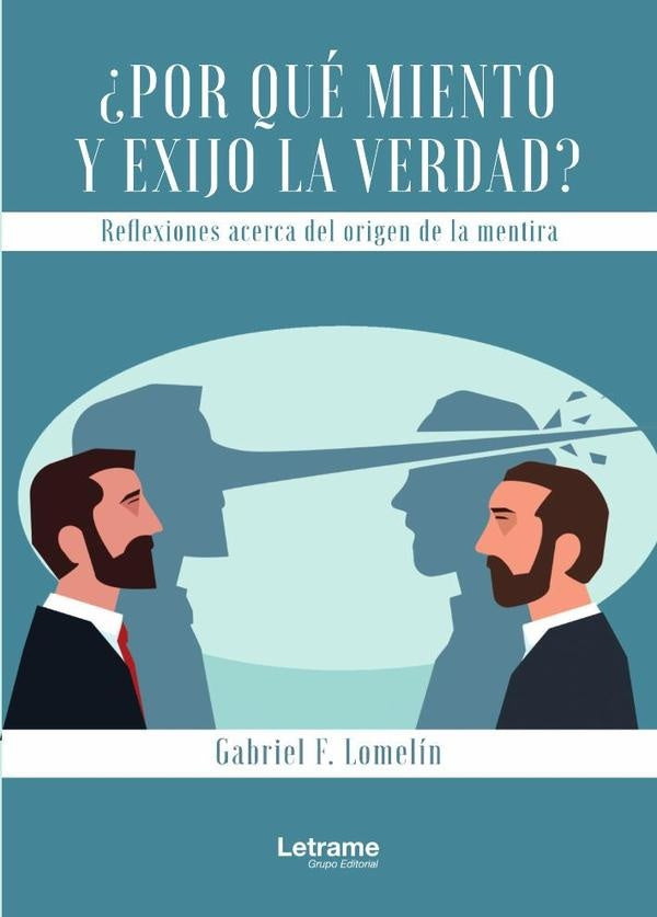 ?Por que miento y exijo la verdad? | Gabriel Fernandez Lomelin