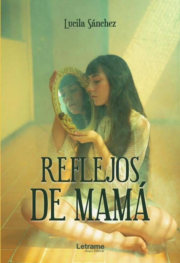 Reflejos de mama | Lucila Sanchez