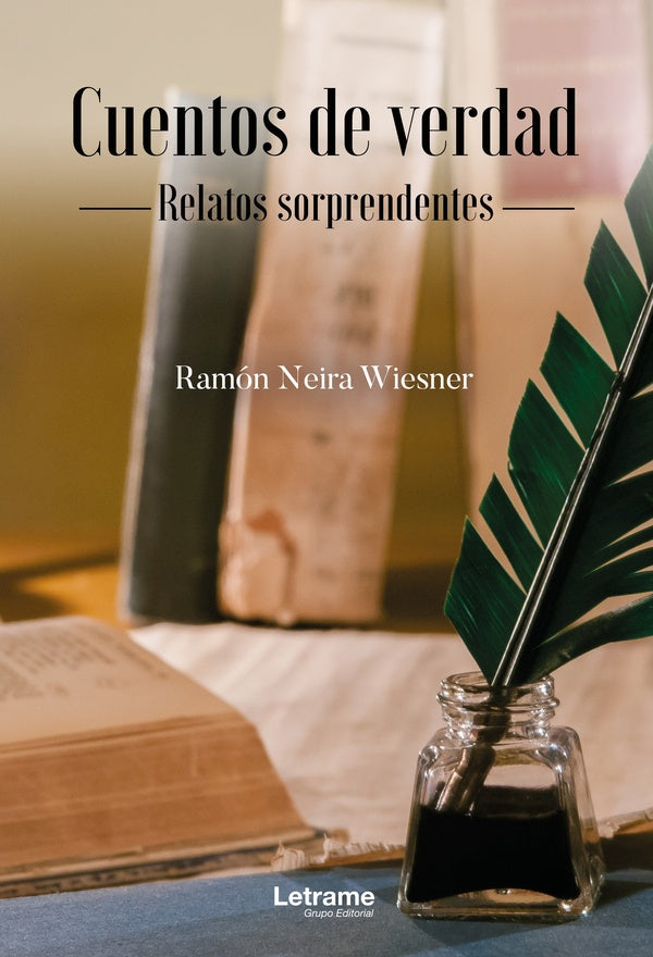 Cuentos de verdad. Relatos sorprendentes | Ramon Neira Wiesner