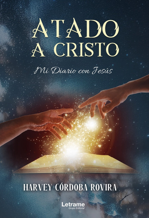 Atado a Cristo. Mi Diario con Jesus. | Harvey Cordoba Rovira