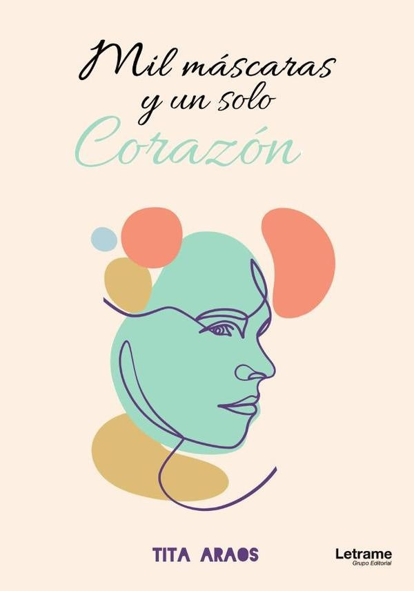 Mil mascaras y un solo corazon | Tita Araos