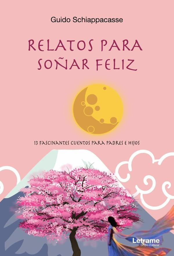 Relatos para so?ar feliz | Guido Schiappacasse