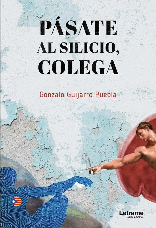 Pasate al silicio, colega | Gonzalo Guijarro Puebla