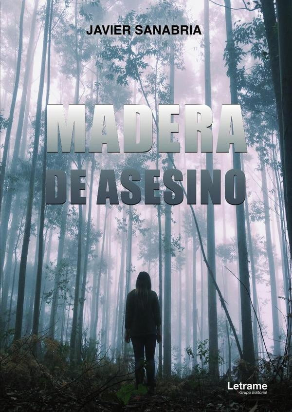Madera de asesino | Francisco Javier Sanabria