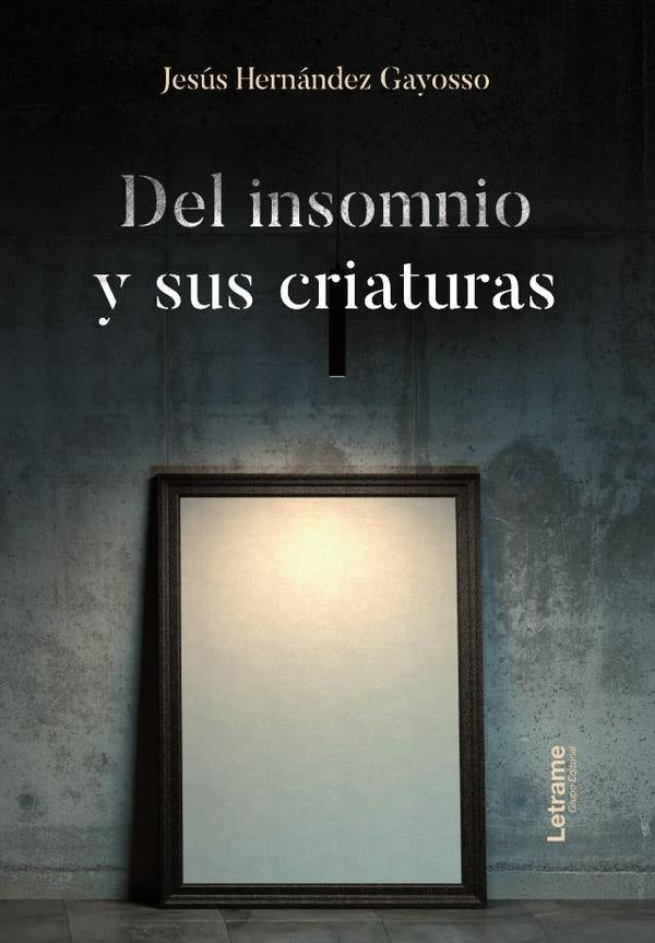 Del insomnio y sus criaturas | Jesus Hernandez Gayosso
