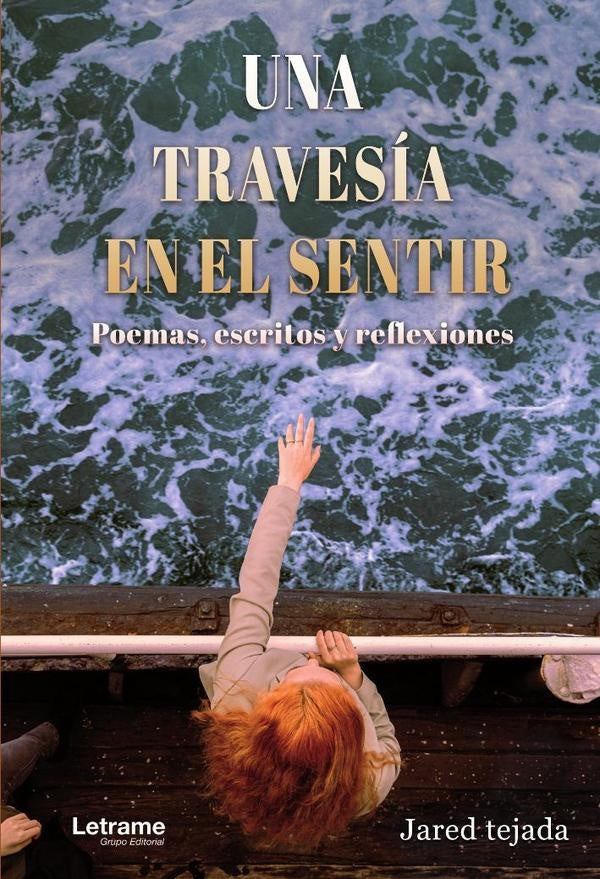 Una travesia en el sentir. Poemas, escritos y reflexiones. | Mahori Jared Tejada Mendoza