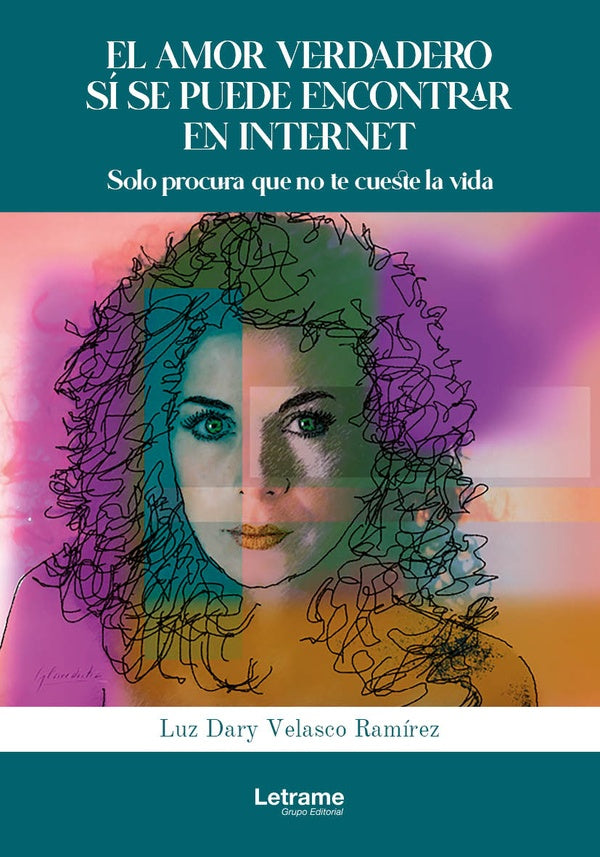 El amor verdadero si se puede encontrar en internet. Solo procura que no te cueste la vida. | Luz Dary Velasco Ramirez