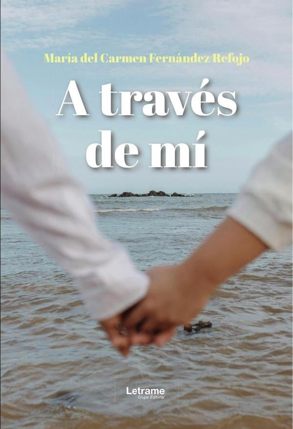 A traves de mi | Maria del Carmen Fernandez Refujo