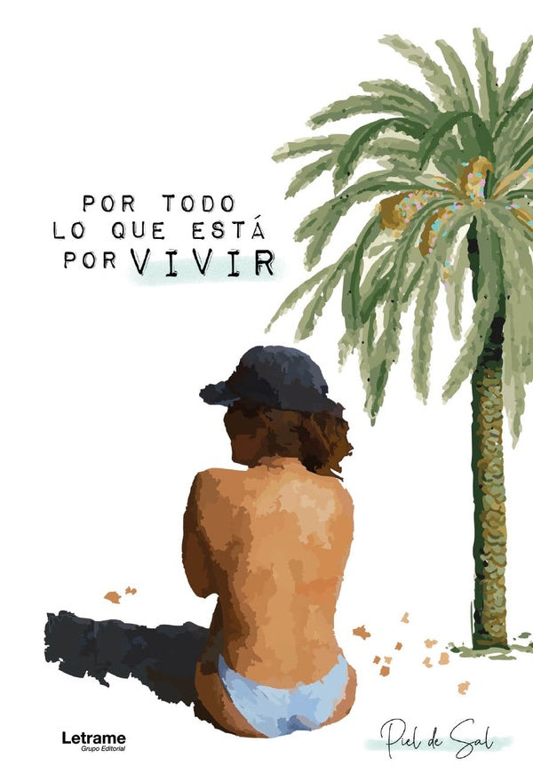 Por todo lo que esta por VIVIR | Piel de Sal