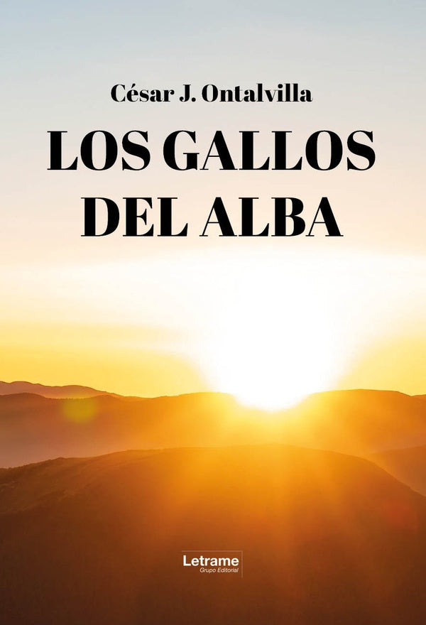 Los gallos del alba | Cesar J. Ontalvilla Garcia