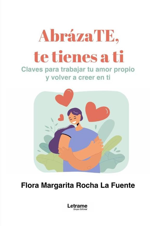 Abrazate, te tienes a ti | Flora Margarita Rocha La Fuente