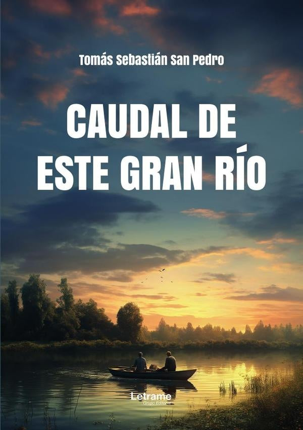 Caudal de este gran rio | Tomas Sebastian San Pedro