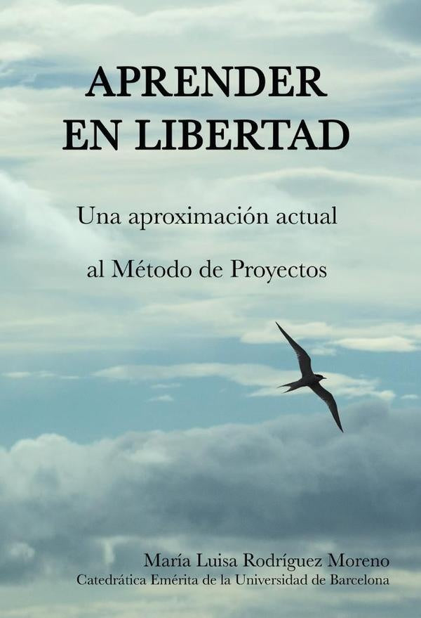 Aprender en libertad | Maria Luisa Rodriguez Moreno