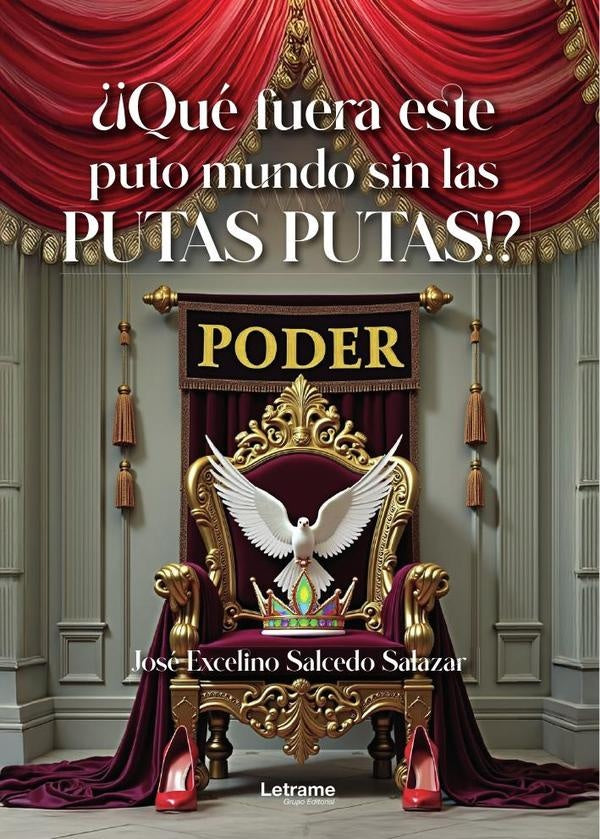 ??Que fuera este puto mundo sin las putas putas!? | Jose Excelino Salcedo Salazar