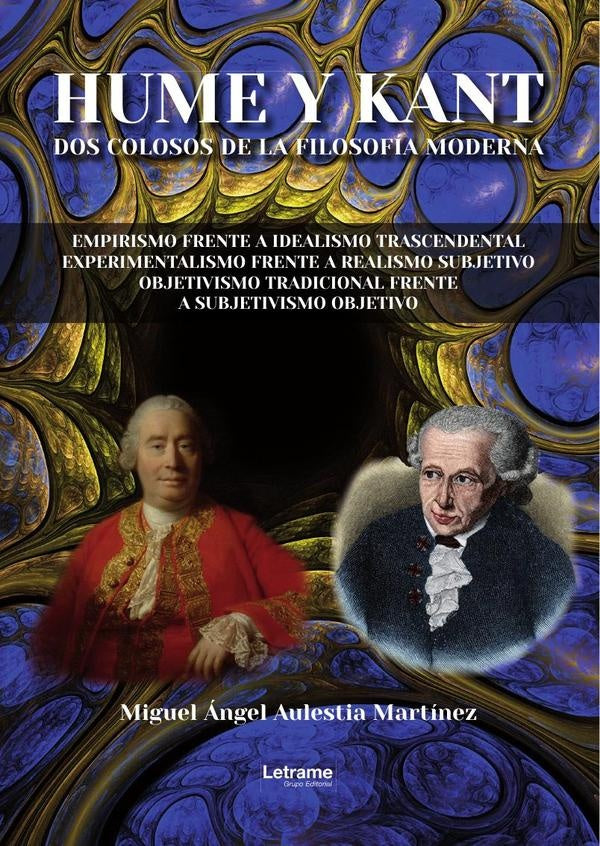 Hume y Kant. Dos colosos de la filosofia moderna. | Miguel angel Aulestia Martinez