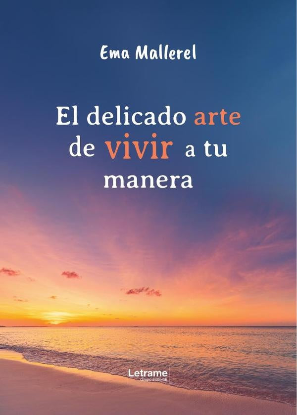 El delicado arte de vivir a tu manera | Ema Mallerel