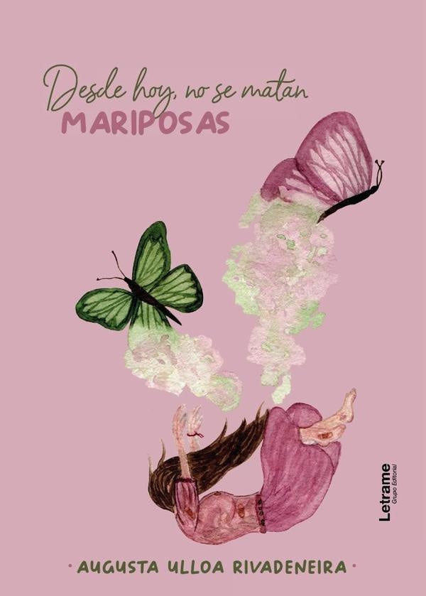 Desde hoy, no se mantan mariposas | Augusta Ulloa Rivadeneira