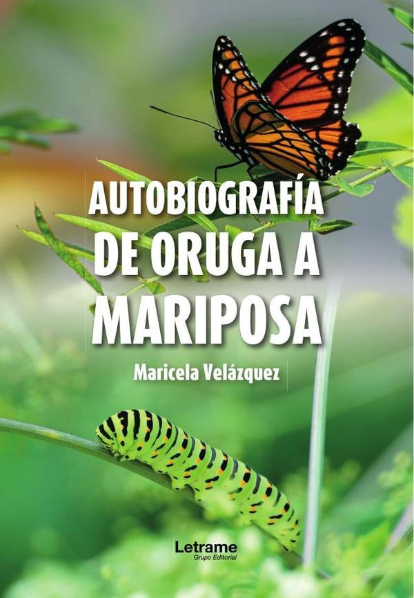 Autobiografia de oruga a mariposa | Maricela Velazquez