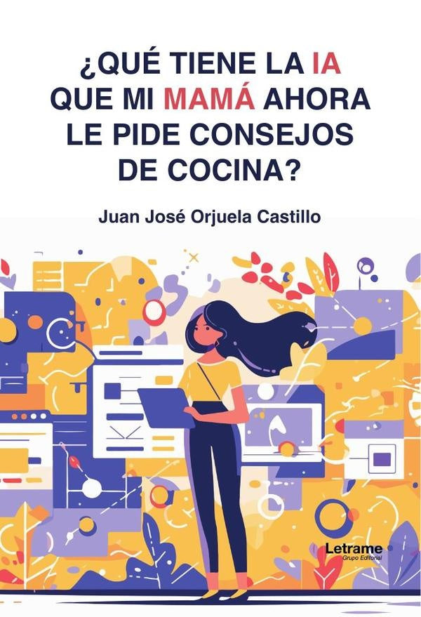 ?Que tiene la IA que mi mama ahora le pide consejos de cocina? | Juan Jose Orjuela Castillo