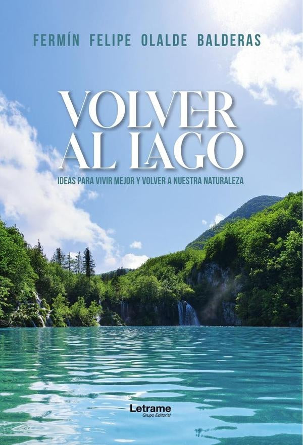 Volver al lago | Fermin Felipe Olalde Balderas