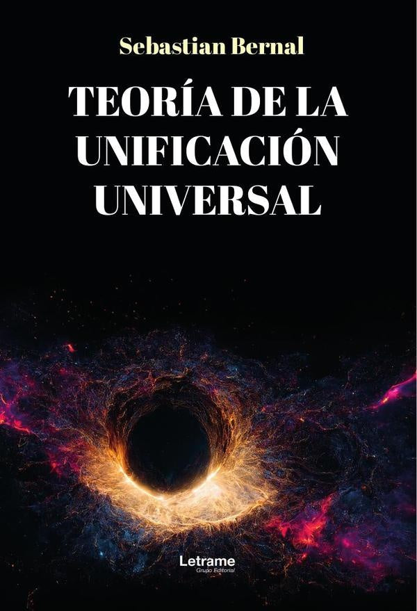 Teoria de la unificacion universal | Sebastian Bernal