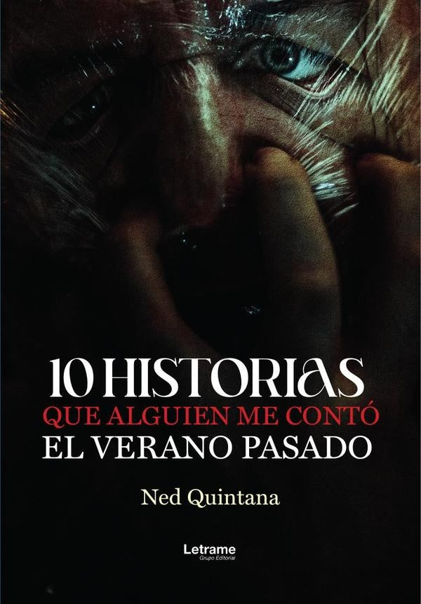 10 historias que alguien me conto el verano pasado | Ned Quintana