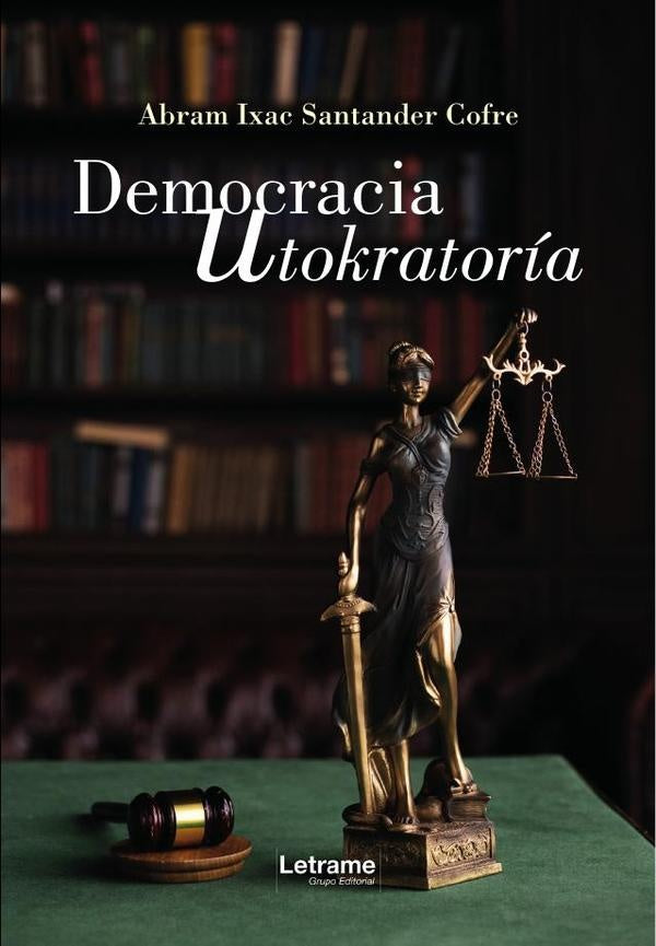 Democraciautokratoria | Abram Ixac Santander Cofre