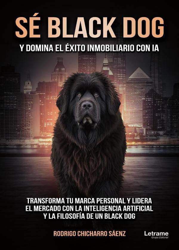 Se black dog y domina el exito inmobiliario con IA | Rodrigo Chicharro Saenz