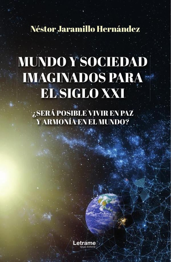 Mundo y sociedad imaginados para el siglo XXI | Nestor Jaramillo Hernandez