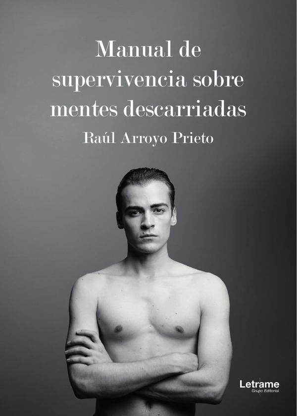 Manual de supervivencia sobre mentes descarriadas | Raul Arroyo Prieto