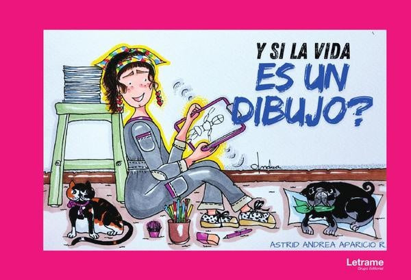 Y si la vida es un dibujo? | Astrid Andrea Aparicio R.