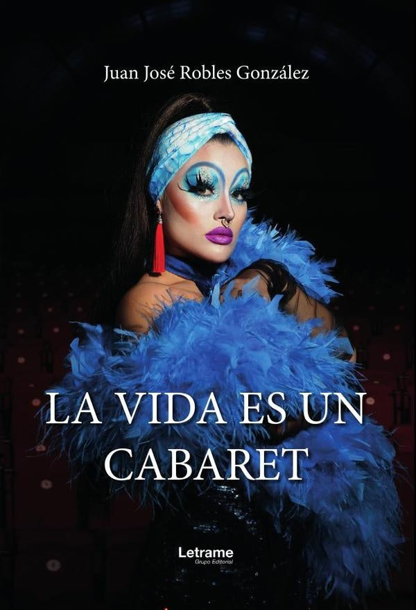 La vida es un cabaret | Juan Jose Robles Gonzalez