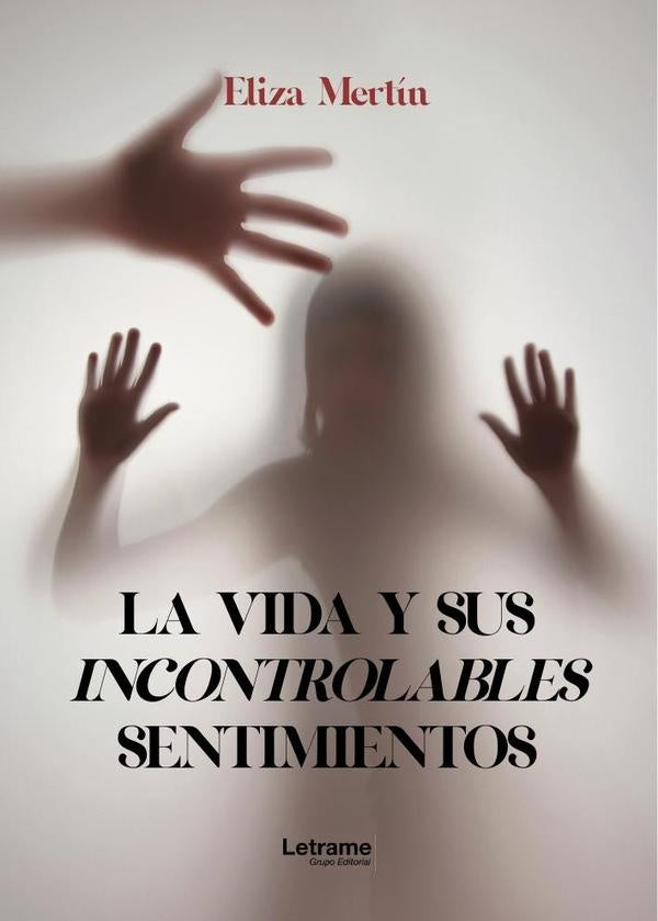 La vida y sus incontrolables sentimientos | Eliza Mertin