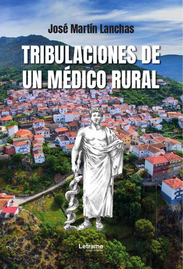 Tribulaciones de un medico rural | Jose Martin Lanchas