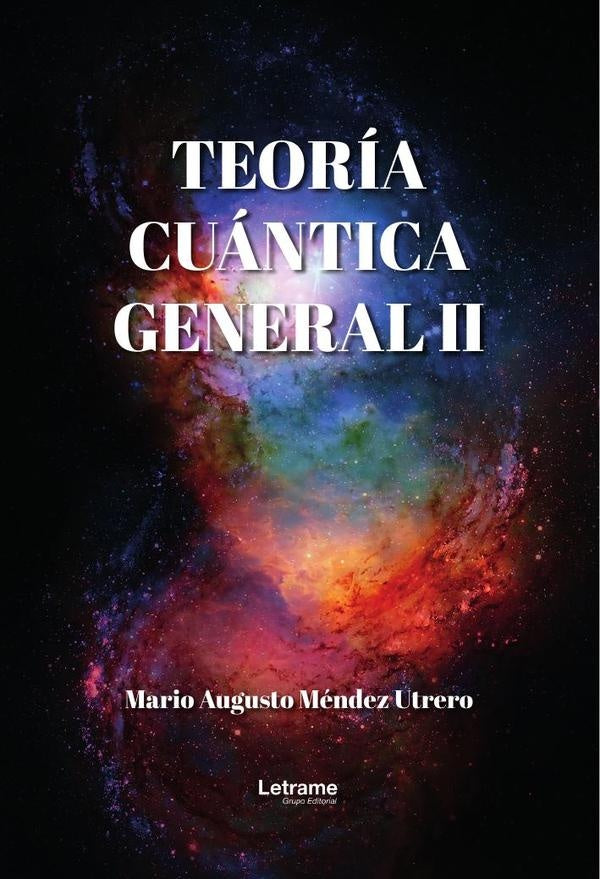 Teoria cuantica general II | Mario Augusto Mendez Utrero