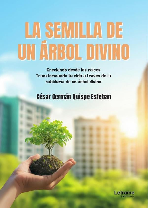 La semilla de un arbol divino | Cesar German Quispe Esteban