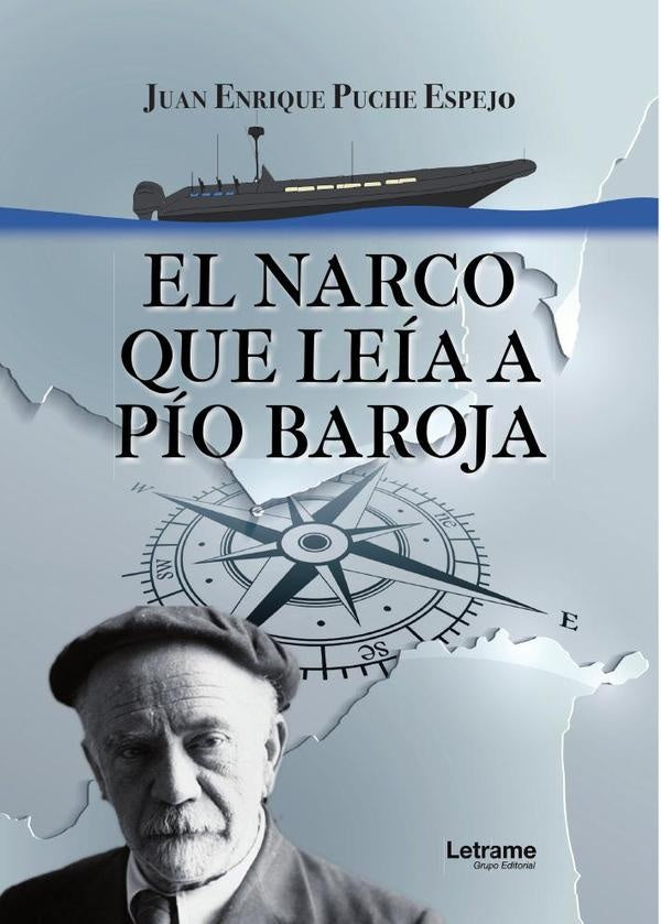 El narco que leia a Pio Baroja | Juan Enrique Puche Espejo