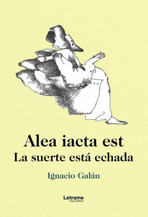 Alea Iacta Est. La suerte esta echada | Juan Ignacio Galan Cano