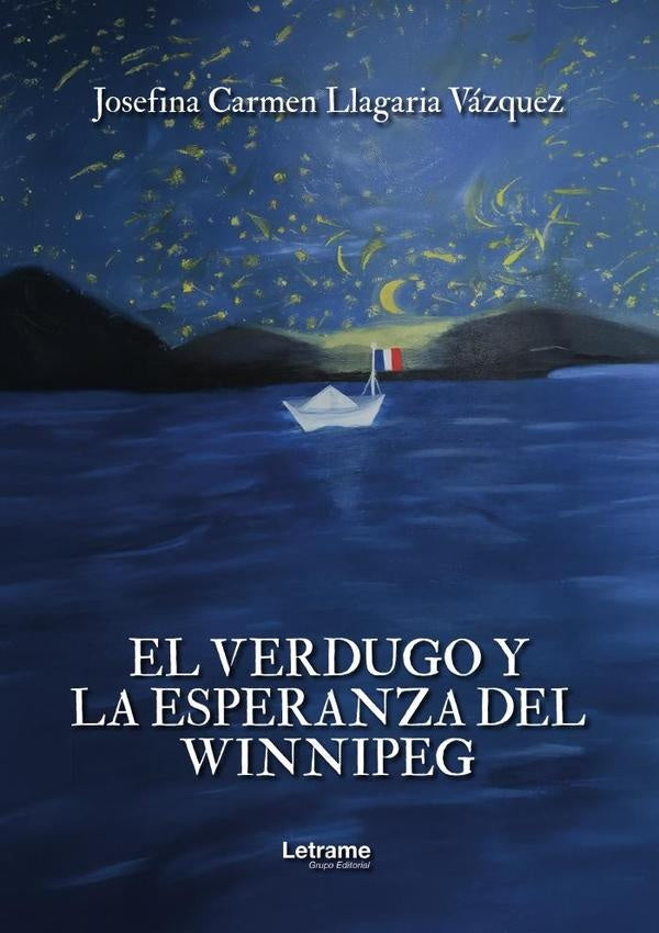 El verdugo y la esperanza del Winnipeg | Josefina Carmen Llagaria Vazquez