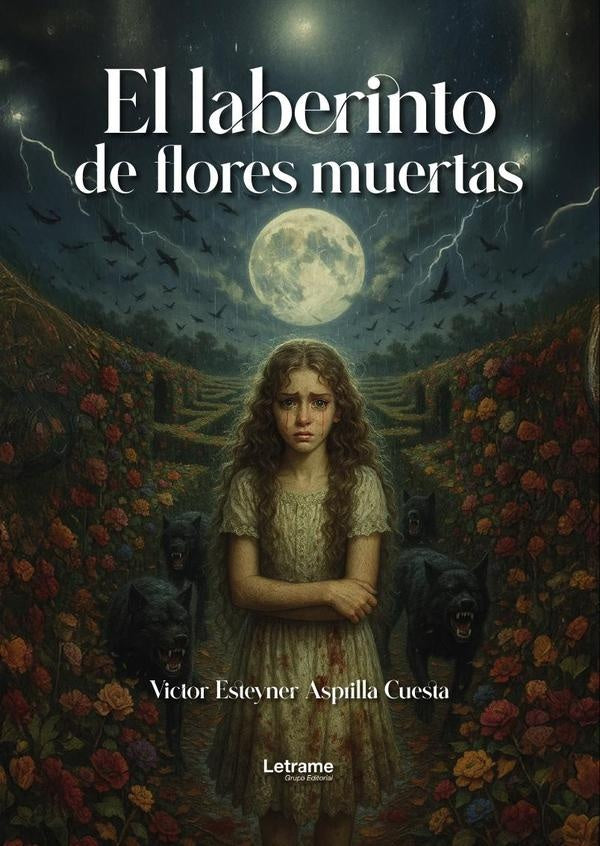 El laberinto de flores muertas | Victor Esteyner Asprilla Cuesta