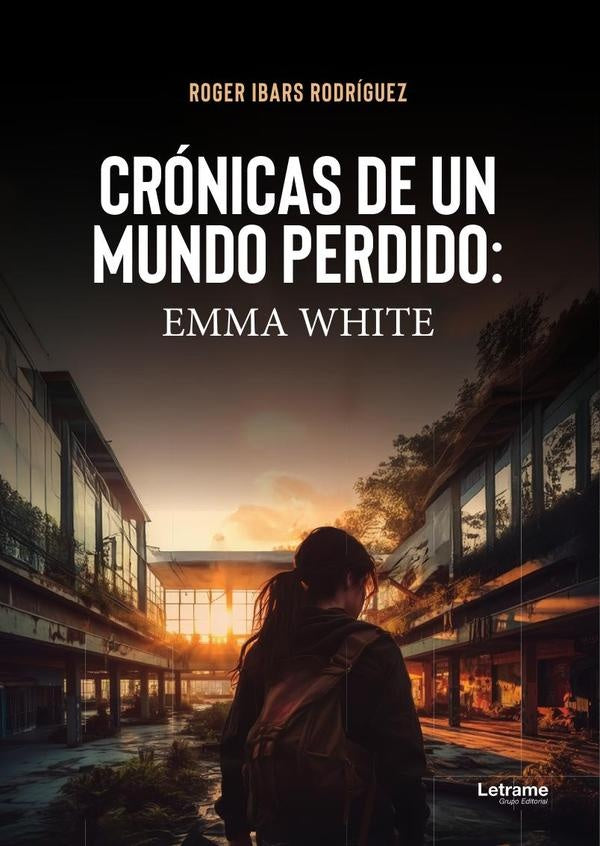 Cronicas de un mundo perdido: Emma White | Roger Ibars Rodriguez