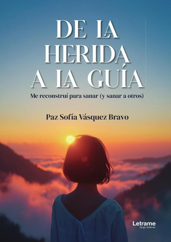 De la herida a la Guia | Paz Sofia Vasquez Bravo