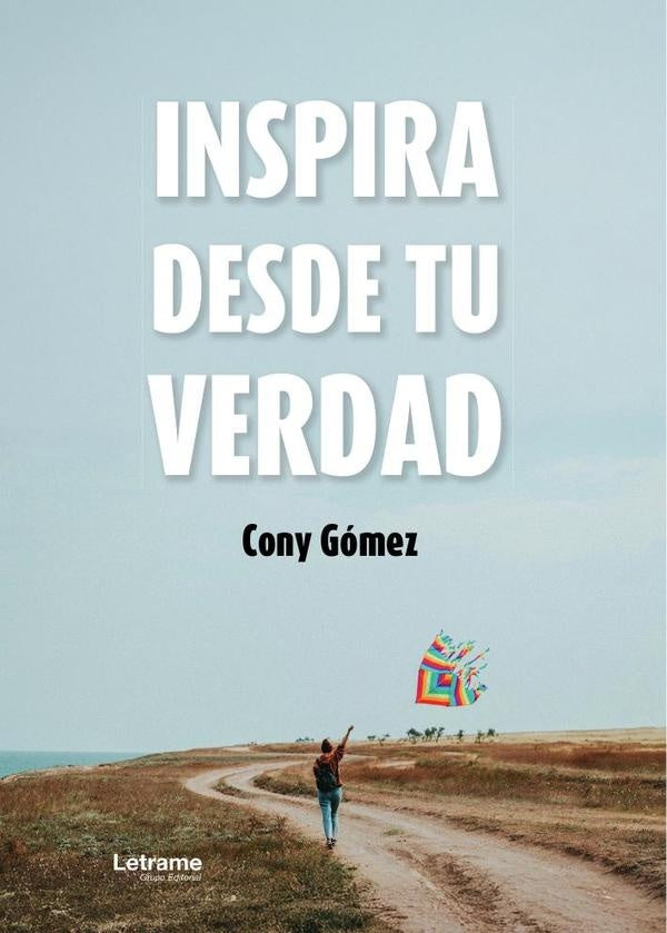 Inspira desde tu verdad | Cony Gomez