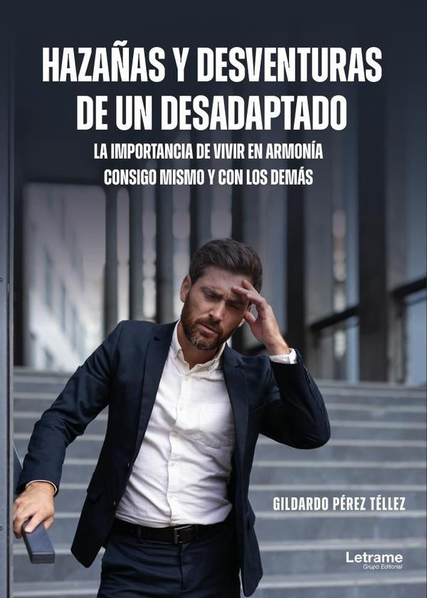 Haza?as y desventuras de un desadaptado | Gildardo Perez Tellez