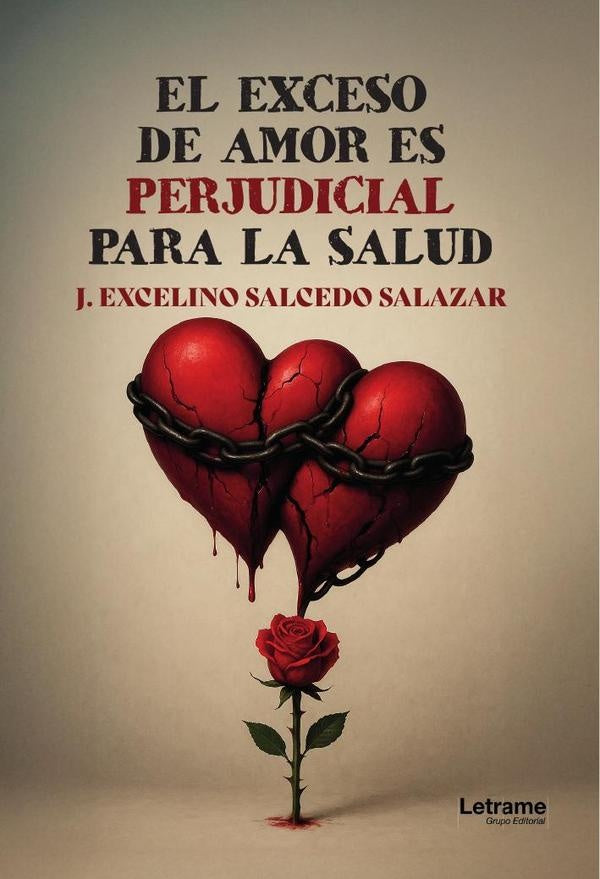 El exceso de amor es perjudicial para la salud | J. Excelino Salcedo Salazar