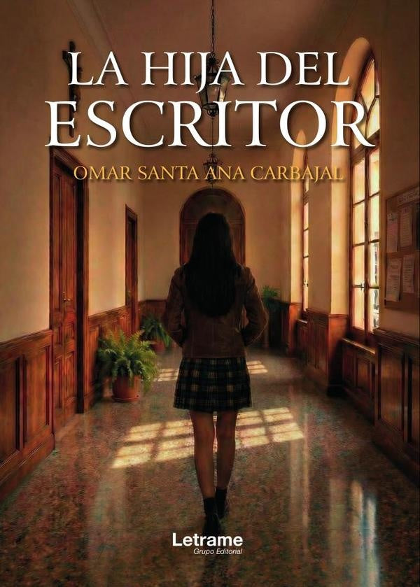 La hija del escritor | OMAR SANTA ANA CARBAJAL