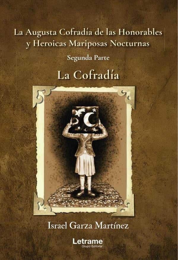 La augusta cofradia de las honorables y heroicas Mariposas Nocturnas | Israel Garza Martinez