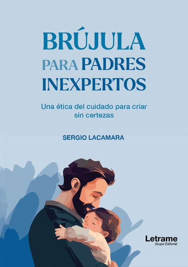 Brujula para padres inexpertos | Sergio Lacamara