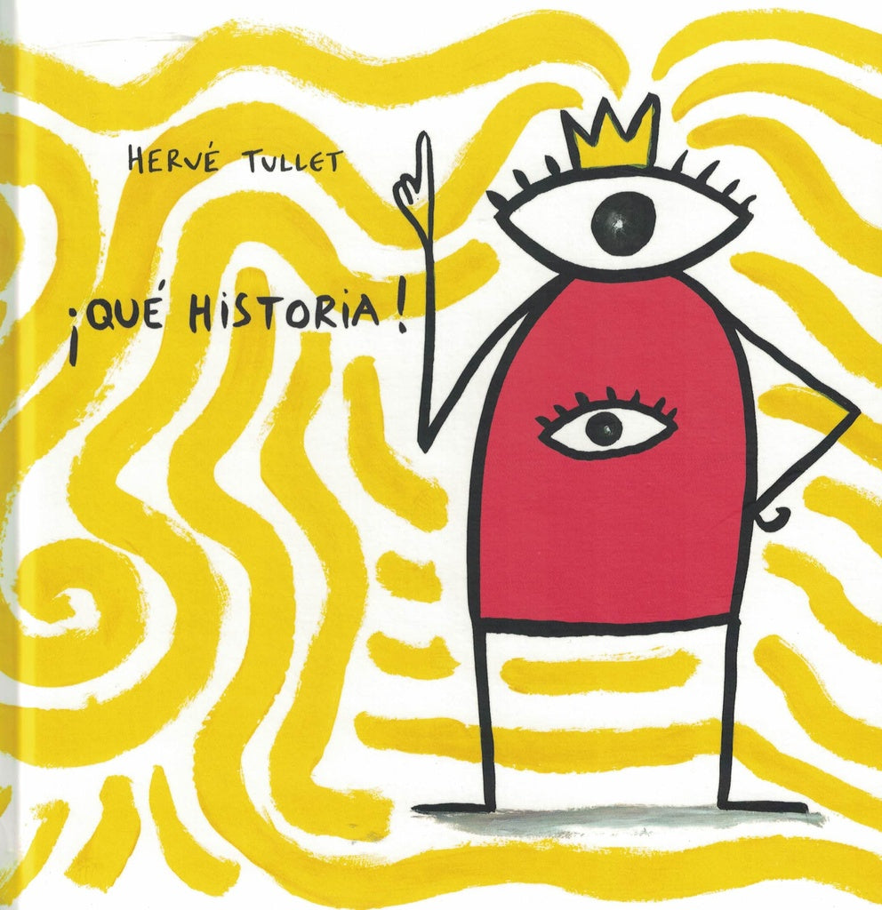 ¡Qué historia! | Hervé Tullet